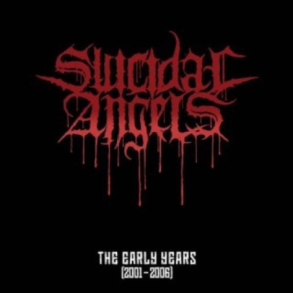 Album Suicidal Angels - The Early Years (2001 - 2006)
