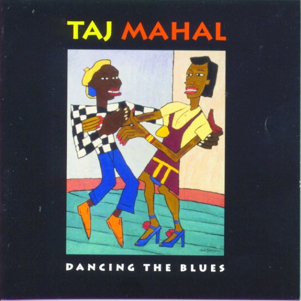Album Taj Mahal - Dancing The Blues