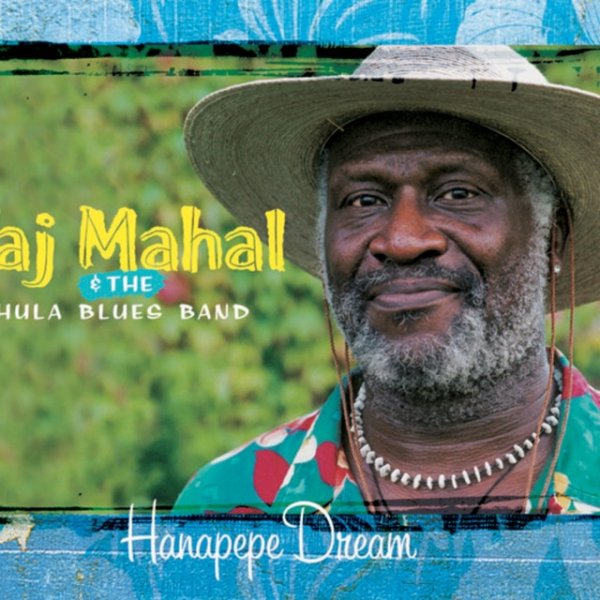 Album Taj Mahal - Hanapepe Dream