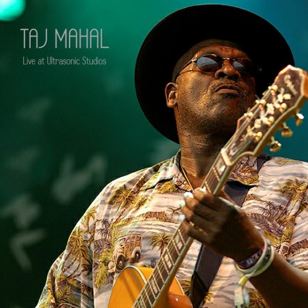 Taj Mahal Live at Ultrasonic Studios, 2020