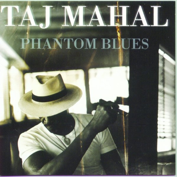Album Taj Mahal - Phantom Blues