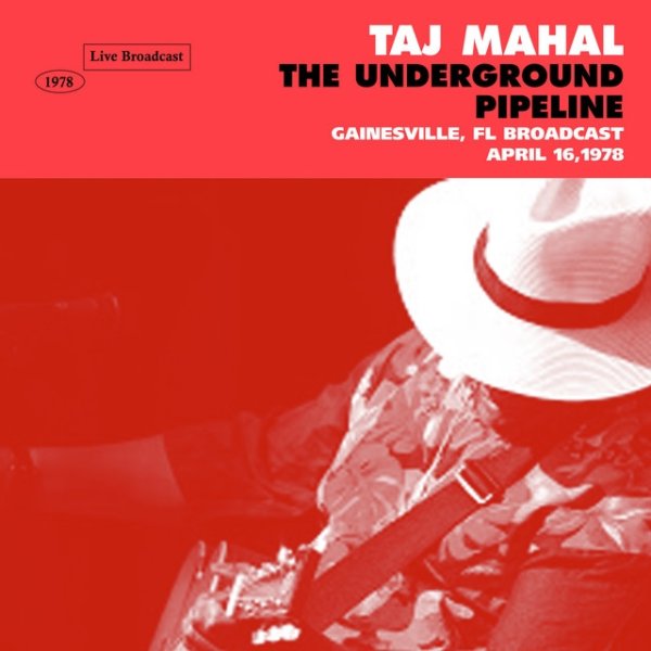 Album Taj Mahal - The Underground Pipeline