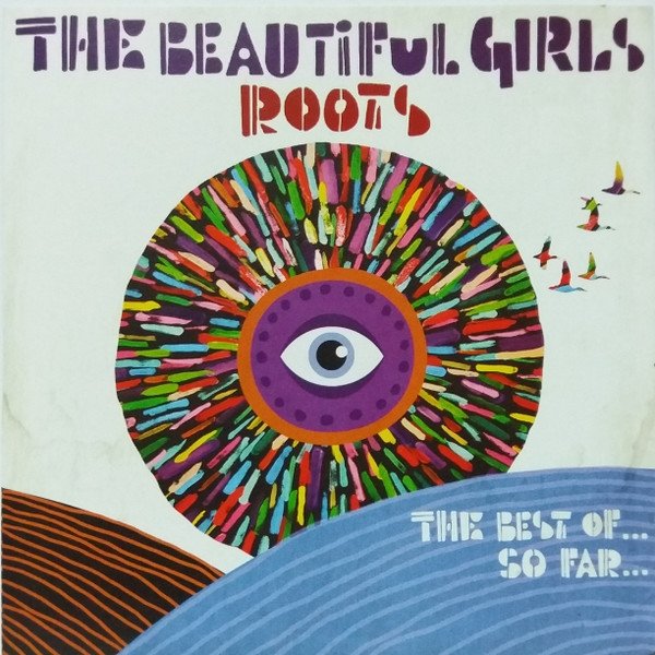 Album The Beautiful Girls - Roots: The Best Of... So Far...