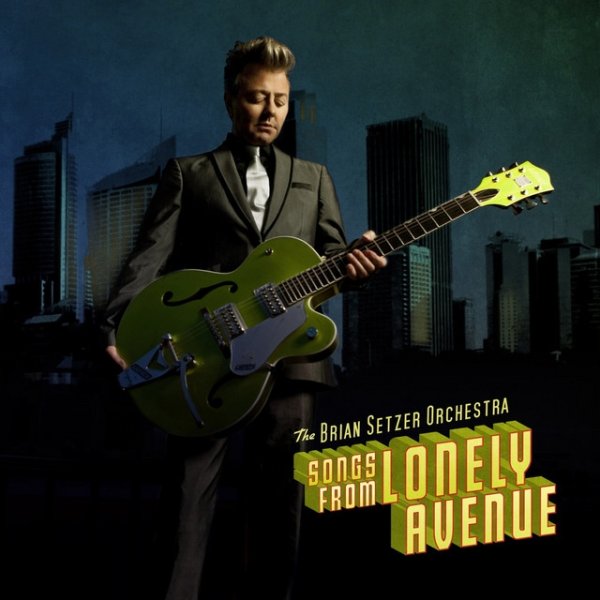 Album The Brian Setzer Orchestra - Songs From Lonely Avenue