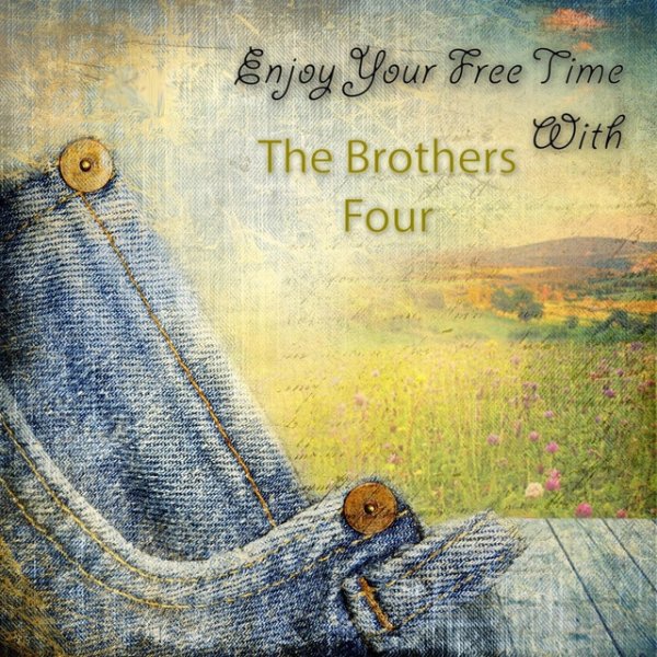 Album The Brothers Four - Enjoy Your Free Time With