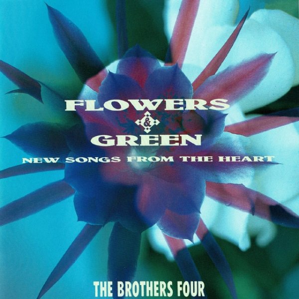 Album The Brothers Four - Flowers & Green: New Songs From the Heart