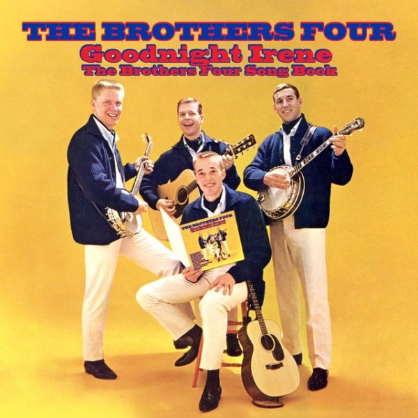 Album The Brothers Four - Goodnight Irene: The Brothers Four Song Book