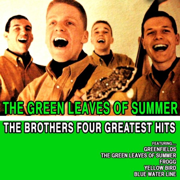 The Brothers Four The Brothers Four Greatest Hits: The Green Leaves of Summer, 2012