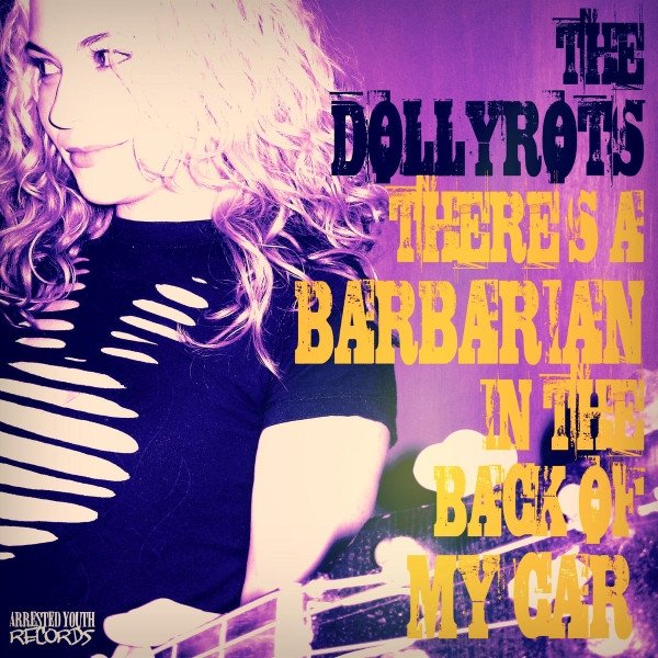 The Dollyrots There's A Barbarian In The Back Of My Car, 2014
