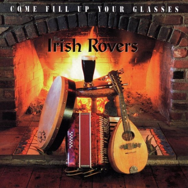 Album The Irish Rovers - Come Fill Up Your Glasses