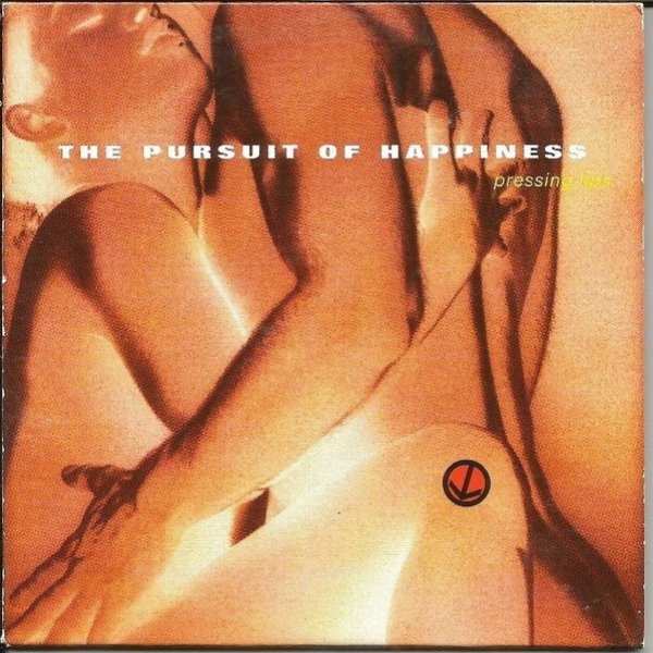 The Pursuit Of Happiness Pressing Lips, 1993