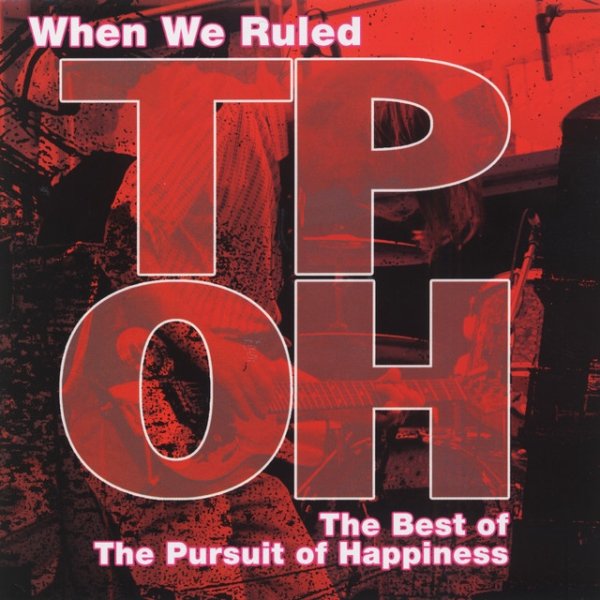 When We Ruled: The Best Of The Pursuit Of Happiness - album