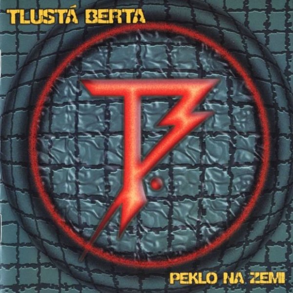 Album Tlustá Berta - Peklo na Zemi