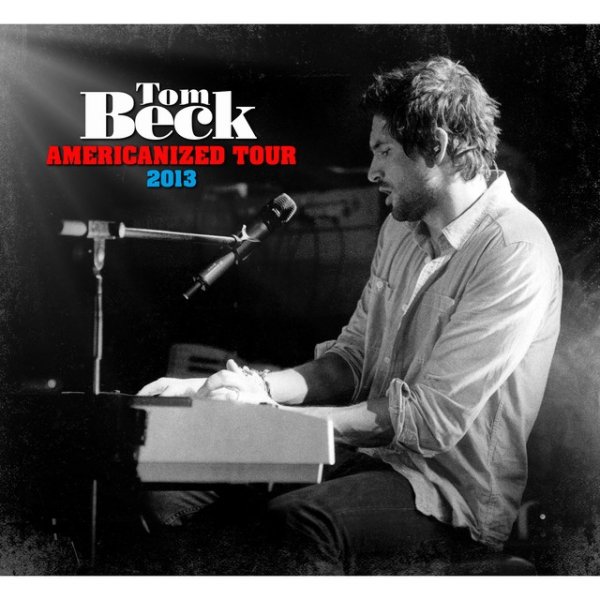 Album Tom Beck - Americanized Tour 2013