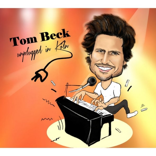 Album Tom Beck - Unplugged in Köln