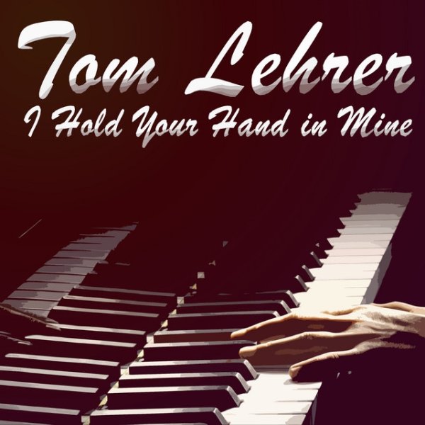 Album Tom Lehrer - I Hold Your Hand in Mine