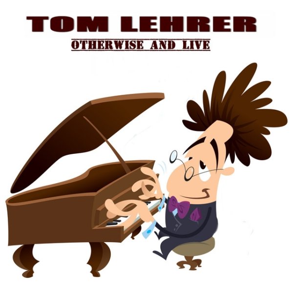 Tom Lehrer Otherwise and Live - album