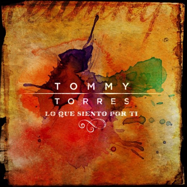 Tommy Torres Lo Que Siento Por Ti, 2016