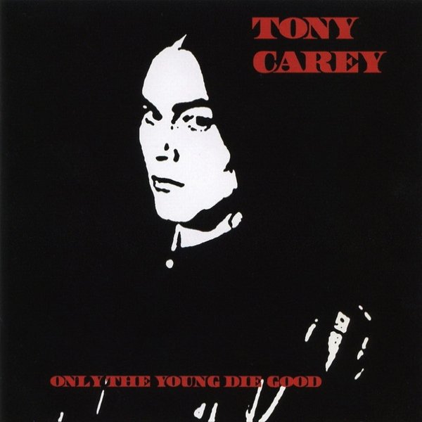 Album Tony Carey - Only The Young Die Good