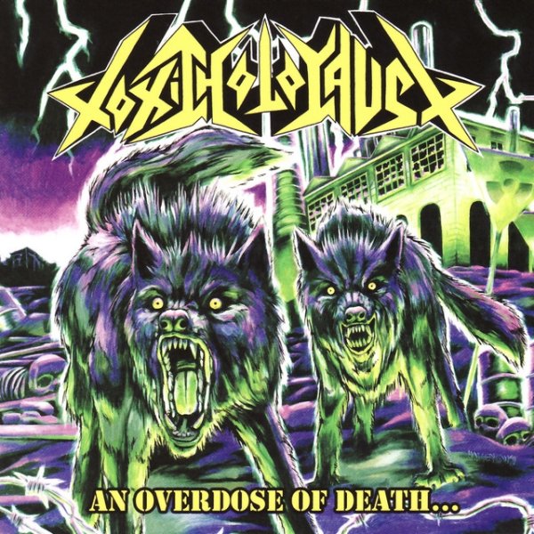 Toxic Holocaust An Overdose of Death..., 2008