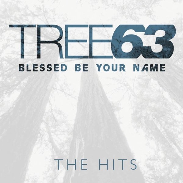 Tree63 Blessed Be Your Name - The Hits, 2008