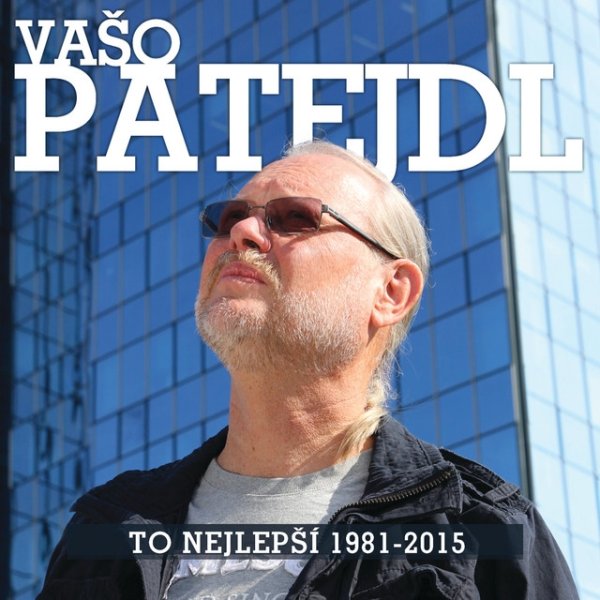 Album Vašo Patejdl - To nejlepší 1981-2015