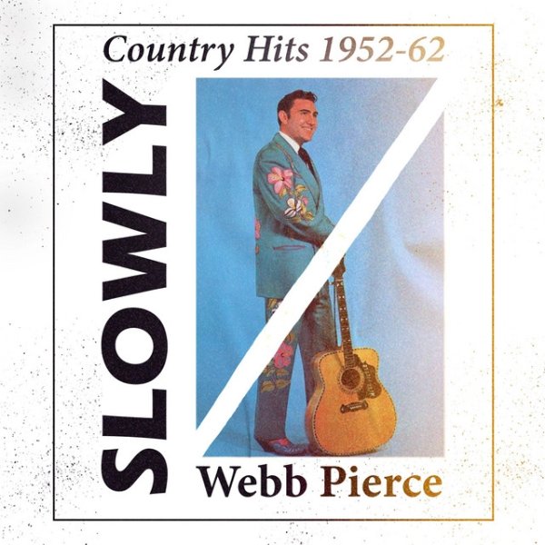 Album Webb Pierce - Slowly (Country Hits 1950-62)