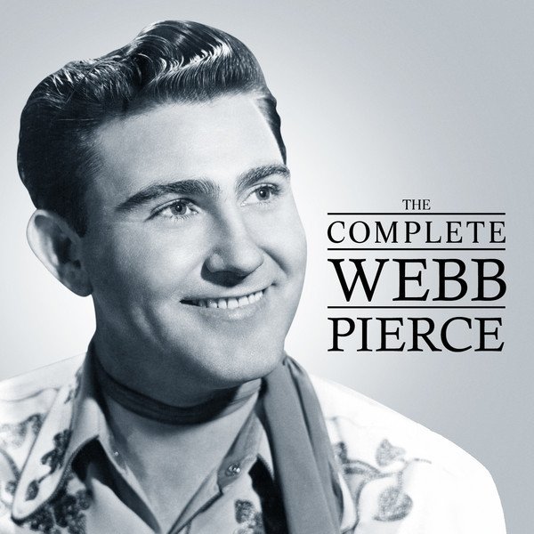 Album Webb Pierce - The Complete Webb Pierce