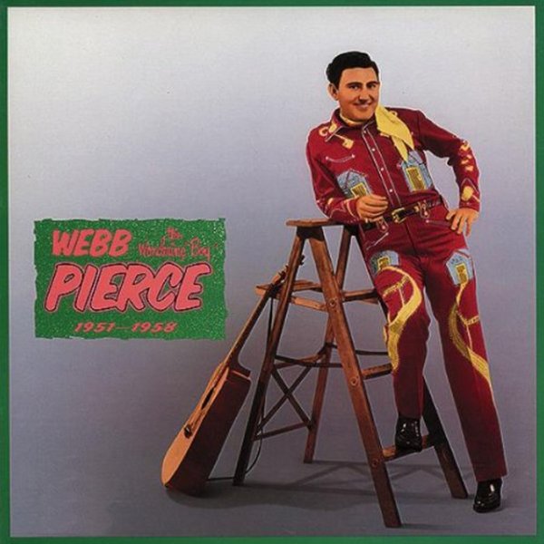 Album Webb Pierce - Wondering Boy 1951-1958