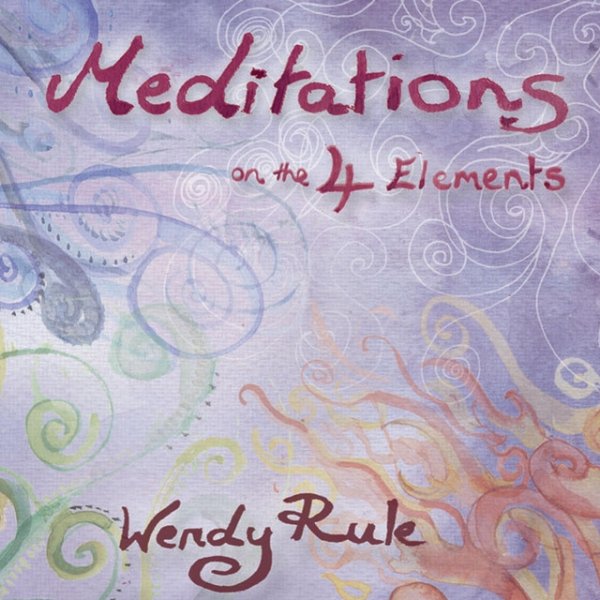 Album Wendy Rule - Meditations on the 4 Elements