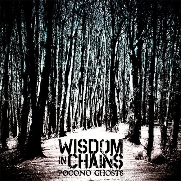 Album Wisdom In Chains - Pocono Ghosts