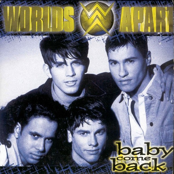 Album Worlds Apart - Baby Come Back