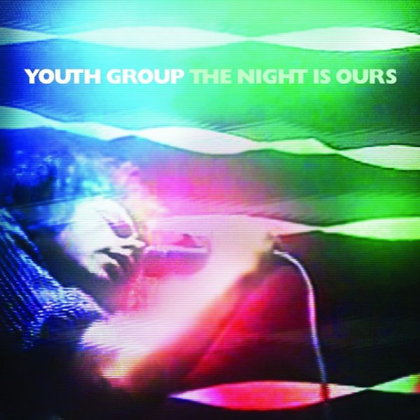 Album Youth Group - The Night Is Ours