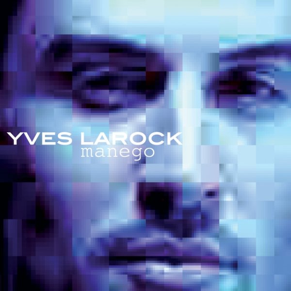 Album Yves Larock - Manego