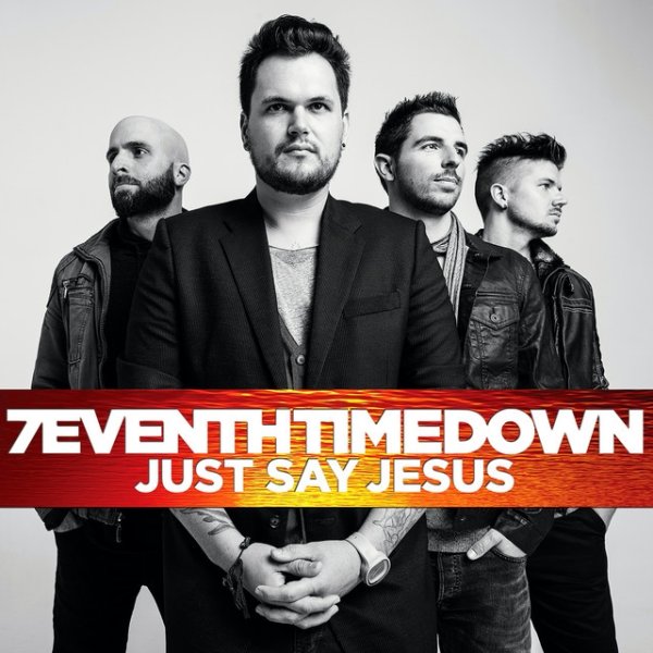 Album 7eventh Time Down - Just Say Jesus