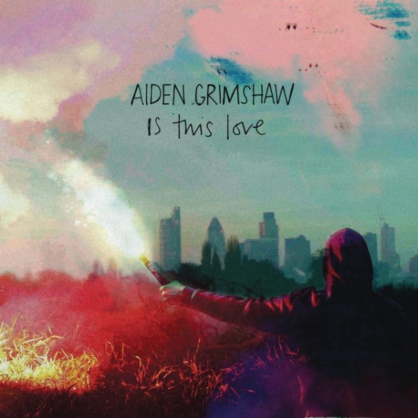 Aiden Grimshaw Is This Love, 2012
