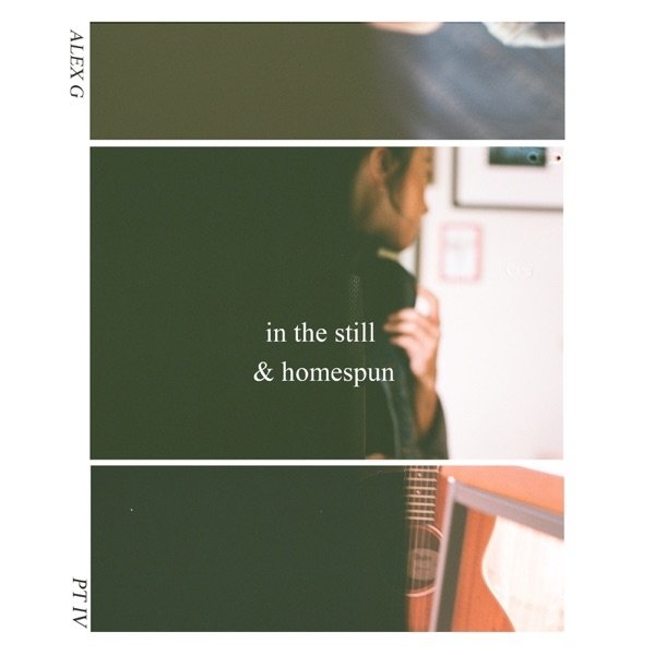 Album Alex G - In the Still & Homespun, Pt. IV