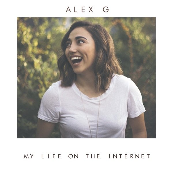 Alex G My Life on the Internet, 2017