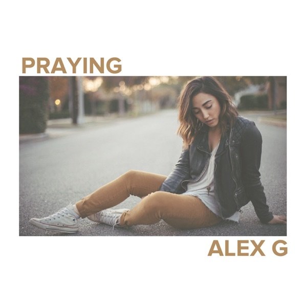Alex G Praying, 2017