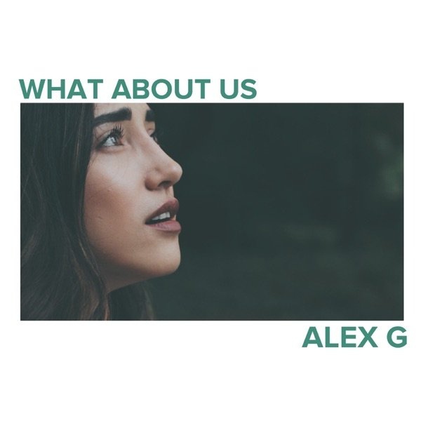 Album Alex G - What About Us