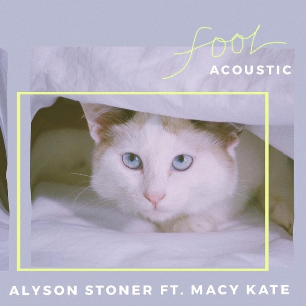 Alyson Stoner FOOL - Acoustic, 2018
