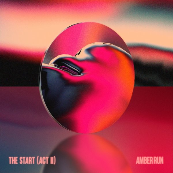Album Amber Run - The Start (Act II)