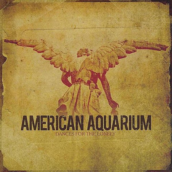 Album American Aquarium - Dances For The Lonely