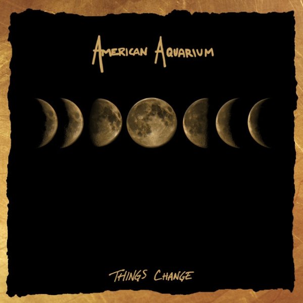 Album American Aquarium - Things Change