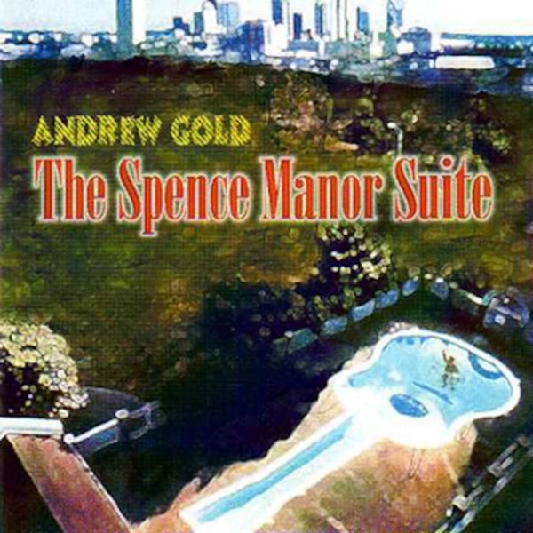 Album Andrew Gold - The Spence Manor Suite