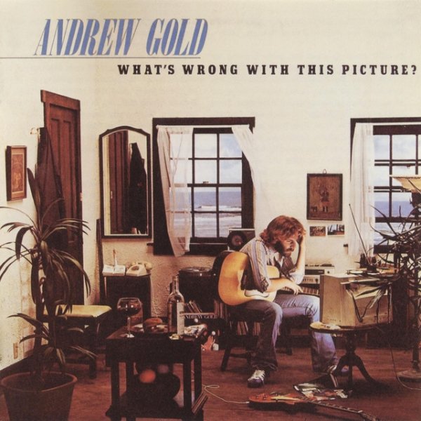 Andrew Gold What's Wrong with This Picture?, 1976