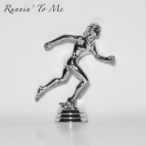 Runnin' to Me - album