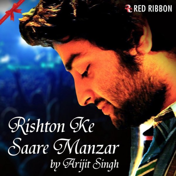 Album Arijit Singh - Rishton Ke Saare Manzar