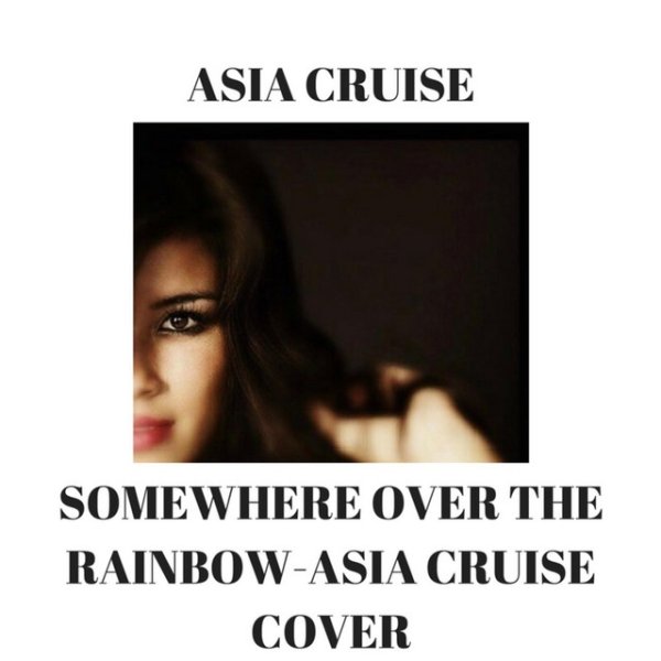 Asia Cruise Somewhere over the Rainbow, 2018