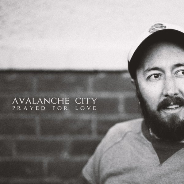 Avalanche City Prayed For Love, 2018